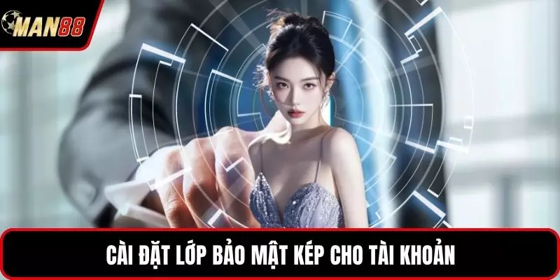 Cài đặt lớp bảo mật kép cho tài khoản
