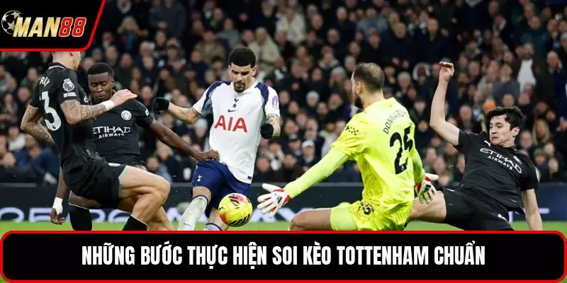 Những bước thực hiện soi kèo Tottenham chuẩn