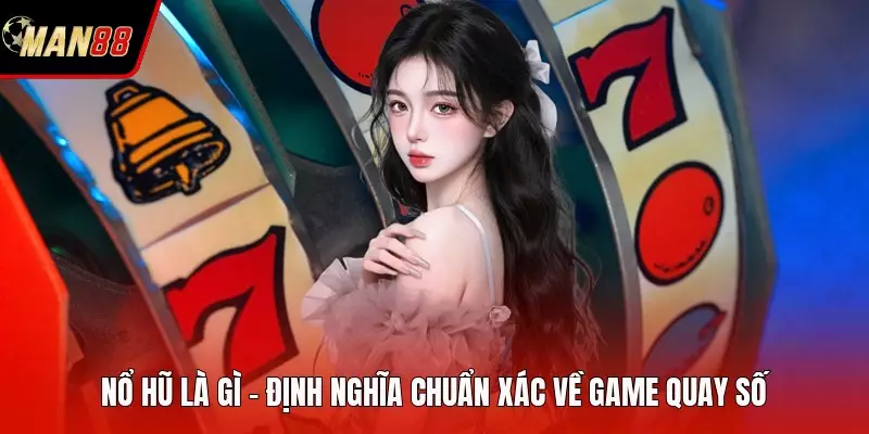 Nổ Hũ Là Gì