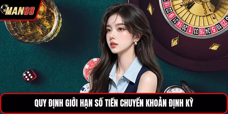 Quy định giới hạn số tiền chuyển khoản định kỳ