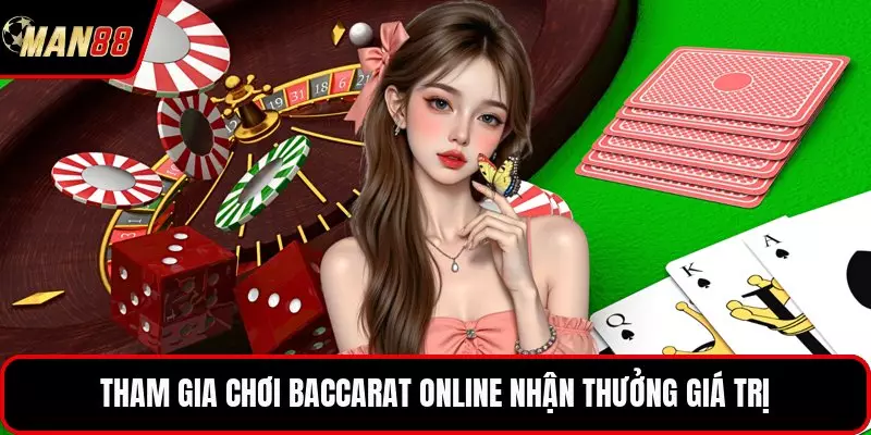 Tham gia chơi baccarat online nhận thưởng giá trị